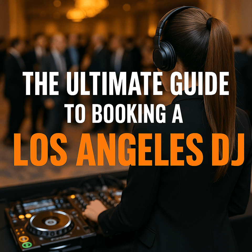 The Ultimate Guide to Booking a Los Angeles DJ for Your Event