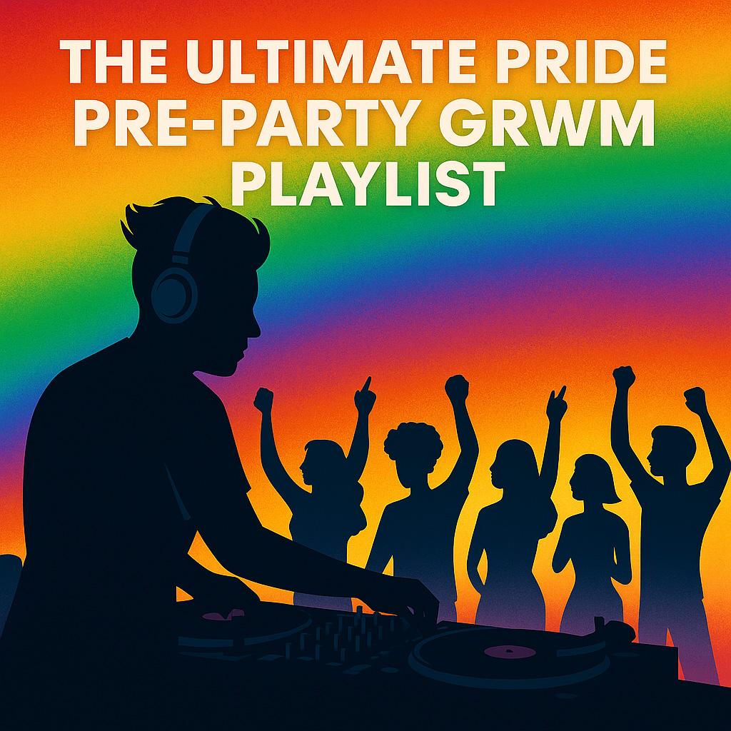The Ultimate Pride Pre-Party GRWM Playlist: Curated by DJ Keelez, trusted LGBTQ+ event DJ in Los Angeles